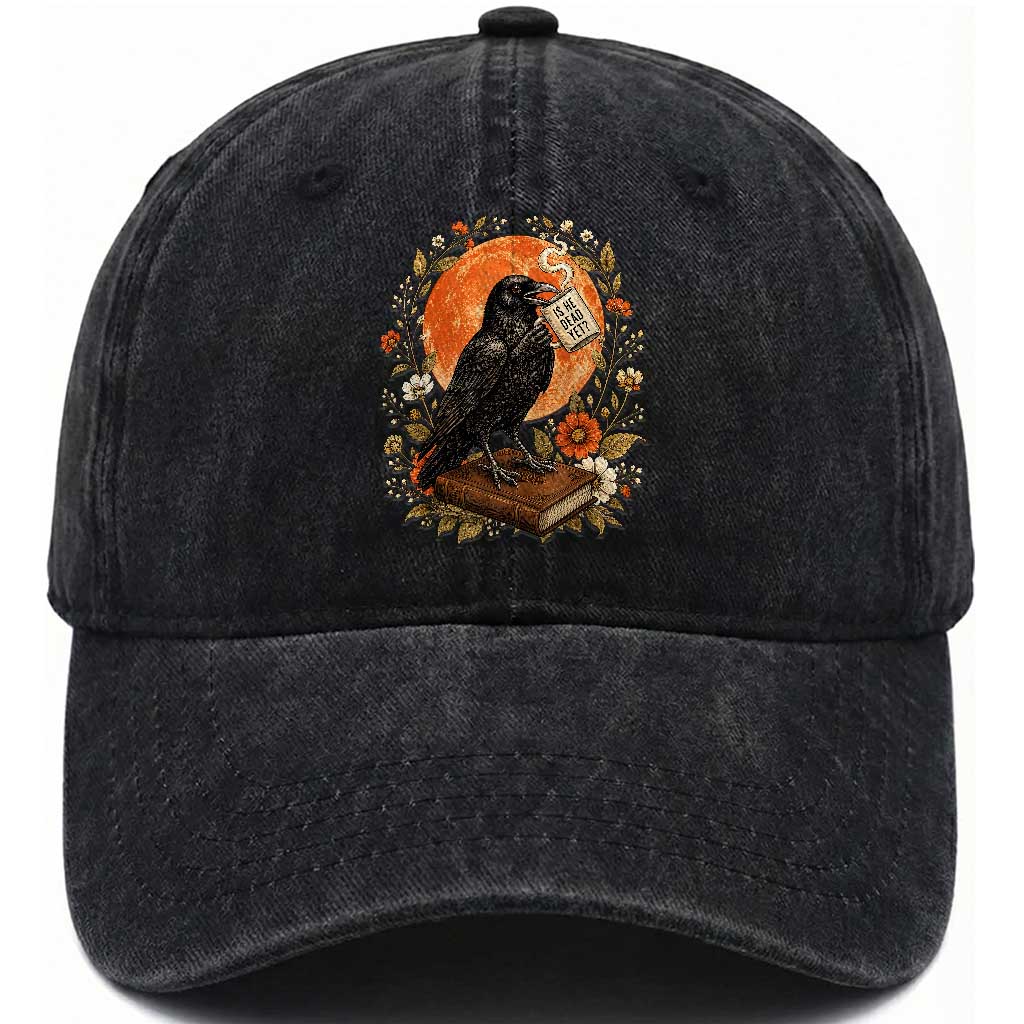 Is He Dead Yet Raven Drinking Coffee Washed Cotton Baseball Cap Vintage Book Political Dark Humor