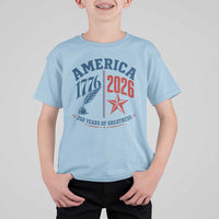 America 250 Years of Greatness Patriotic T Shirt For Kid Vintage 1776 to 2026 Quill and Star Semiquincentennial