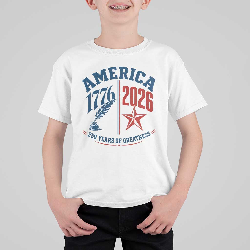 America 250 Years of Greatness Patriotic T Shirt For Kid Vintage 1776 to 2026 Quill and Star Semiquincentennial