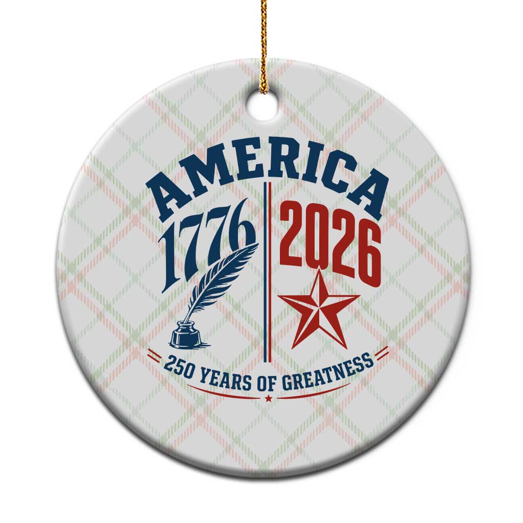 America 250 Years of Greatness Patriotic Ceramic Ornament Vintage 1776 to 2026 Quill and Star Semiquincentennial