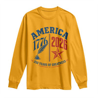 America 250 Years of Greatness Patriotic Long Sleeve Shirt Vintage 1776 to 2026 Quill and Star Semiquincentennial
