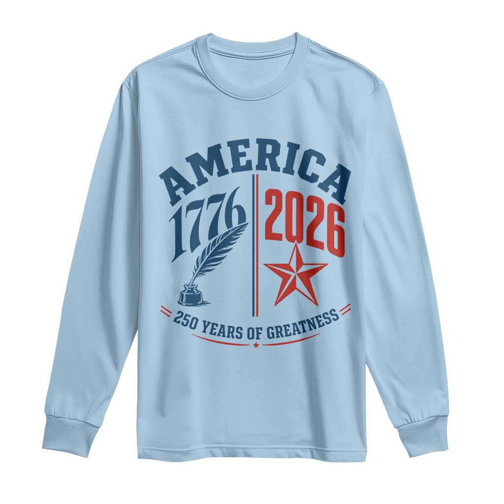America 250 Years of Greatness Patriotic Long Sleeve Shirt Vintage 1776 to 2026 Quill and Star Semiquincentennial