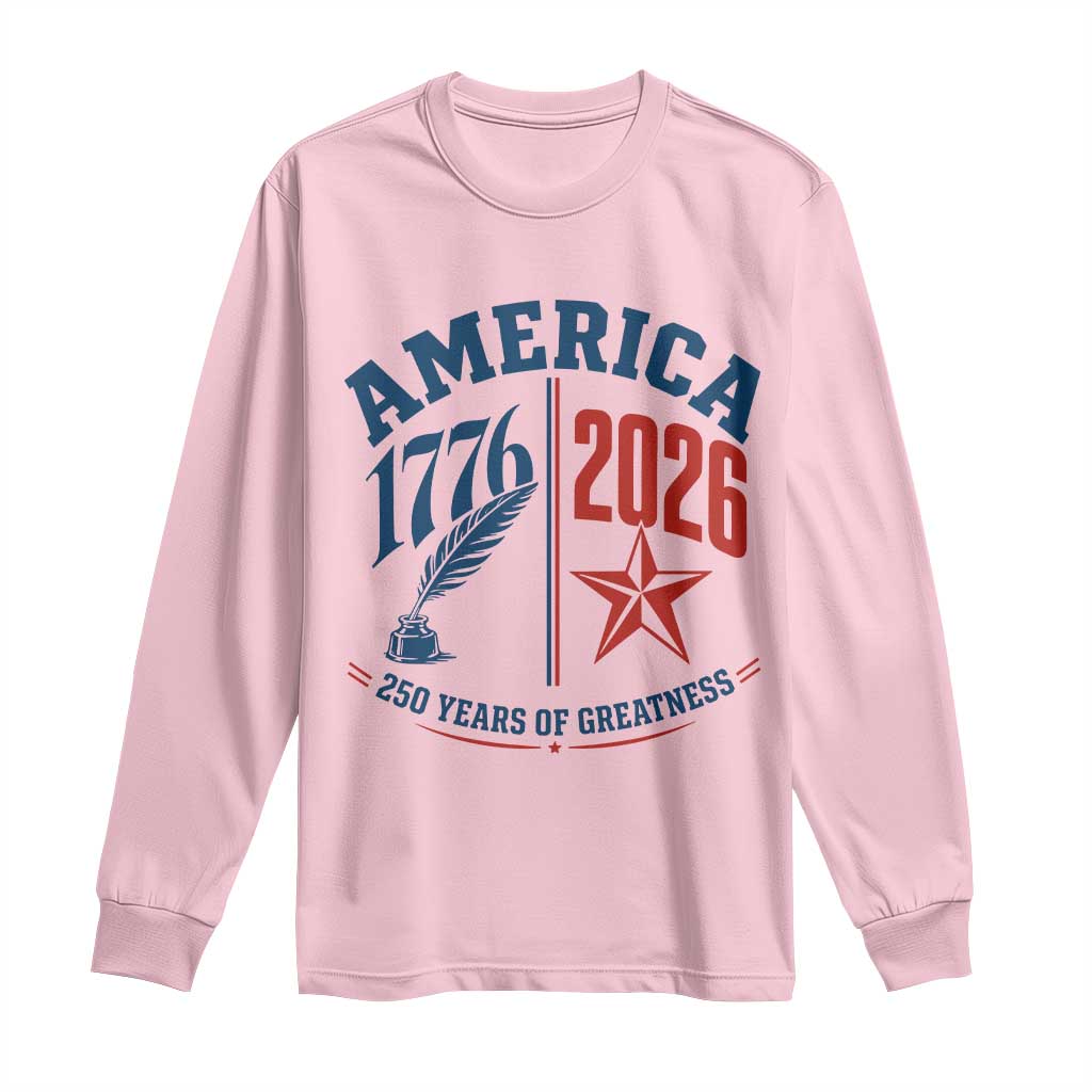 America 250 Years of Greatness Patriotic Long Sleeve Shirt Vintage 1776 to 2026 Quill and Star Semiquincentennial