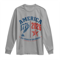 America 250 Years of Greatness Patriotic Long Sleeve Shirt Vintage 1776 to 2026 Quill and Star Semiquincentennial