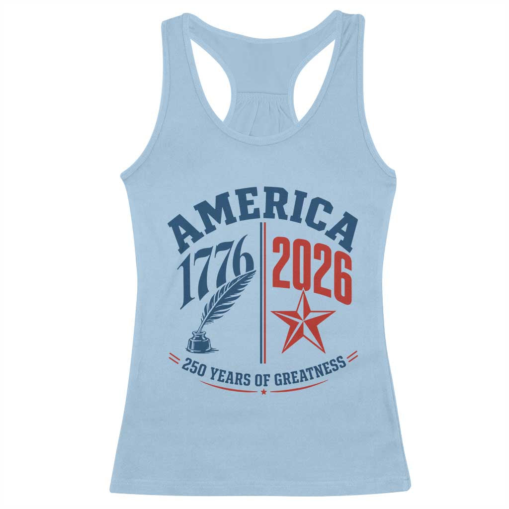 America 250 Years of Greatness Patriotic Racerback Tank Top Vintage 1776 to 2026 Quill and Star Semiquincentennial