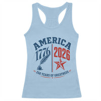 America 250 Years of Greatness Patriotic Racerback Tank Top Vintage 1776 to 2026 Quill and Star Semiquincentennial