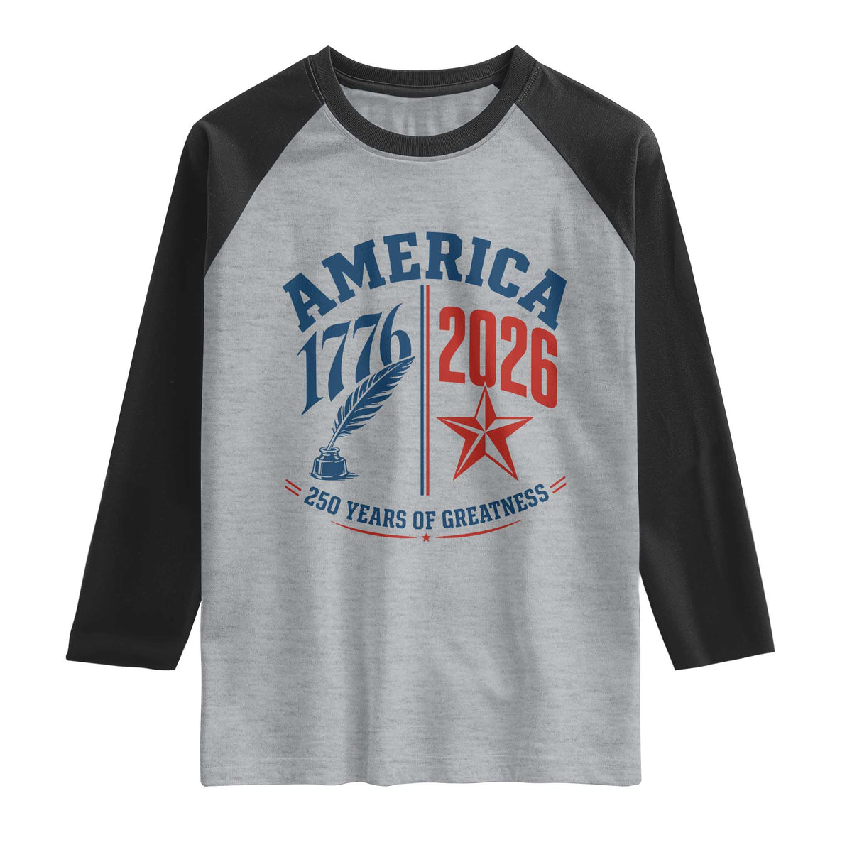 America 250 Years of Greatness Patriotic Raglan Shirt Vintage 1776 to 2026 Quill and Star Semiquincentennial
