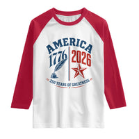 America 250 Years of Greatness Patriotic Raglan Shirt Vintage 1776 to 2026 Quill and Star Semiquincentennial