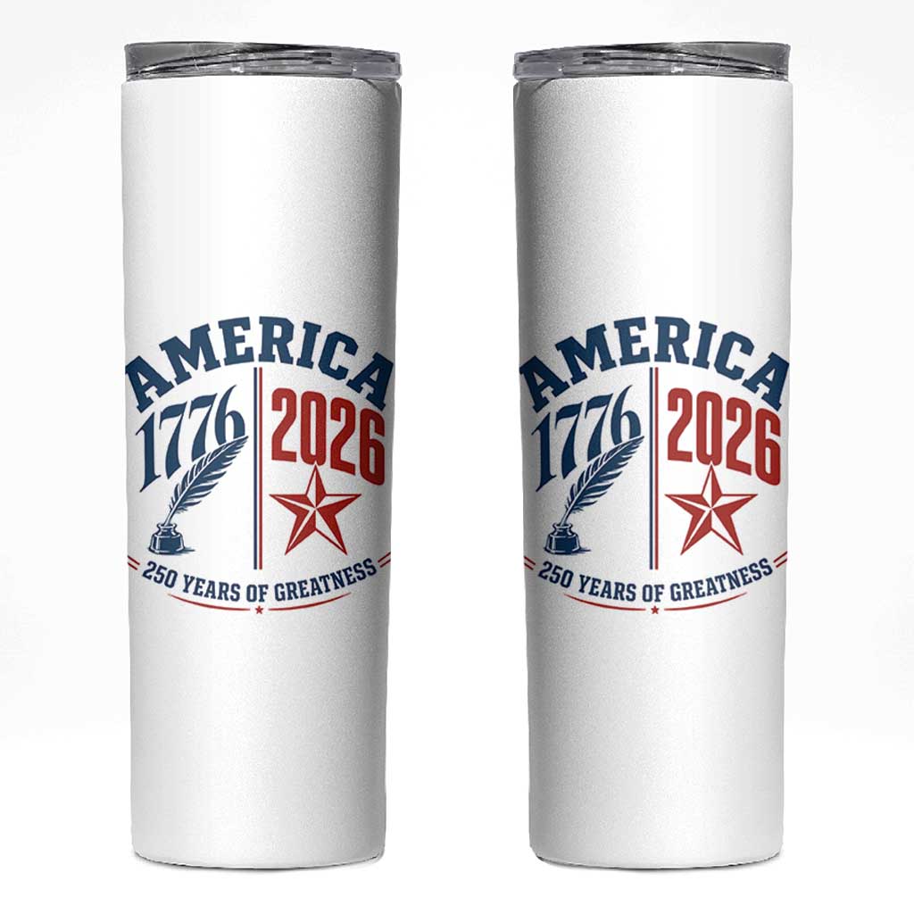 America 250 Years of Greatness Patriotic Skinny Tumbler Vintage 1776 to 2026 Quill and Star Semiquincentennial
