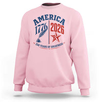 America 250 Years of Greatness Patriotic Sweatshirt Vintage 1776 to 2026 Quill and Star Semiquincentennial