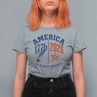 America 250 Years of Greatness Patriotic T Shirt For Women Vintage 1776 to 2026 Quill and Star Semiquincentennial