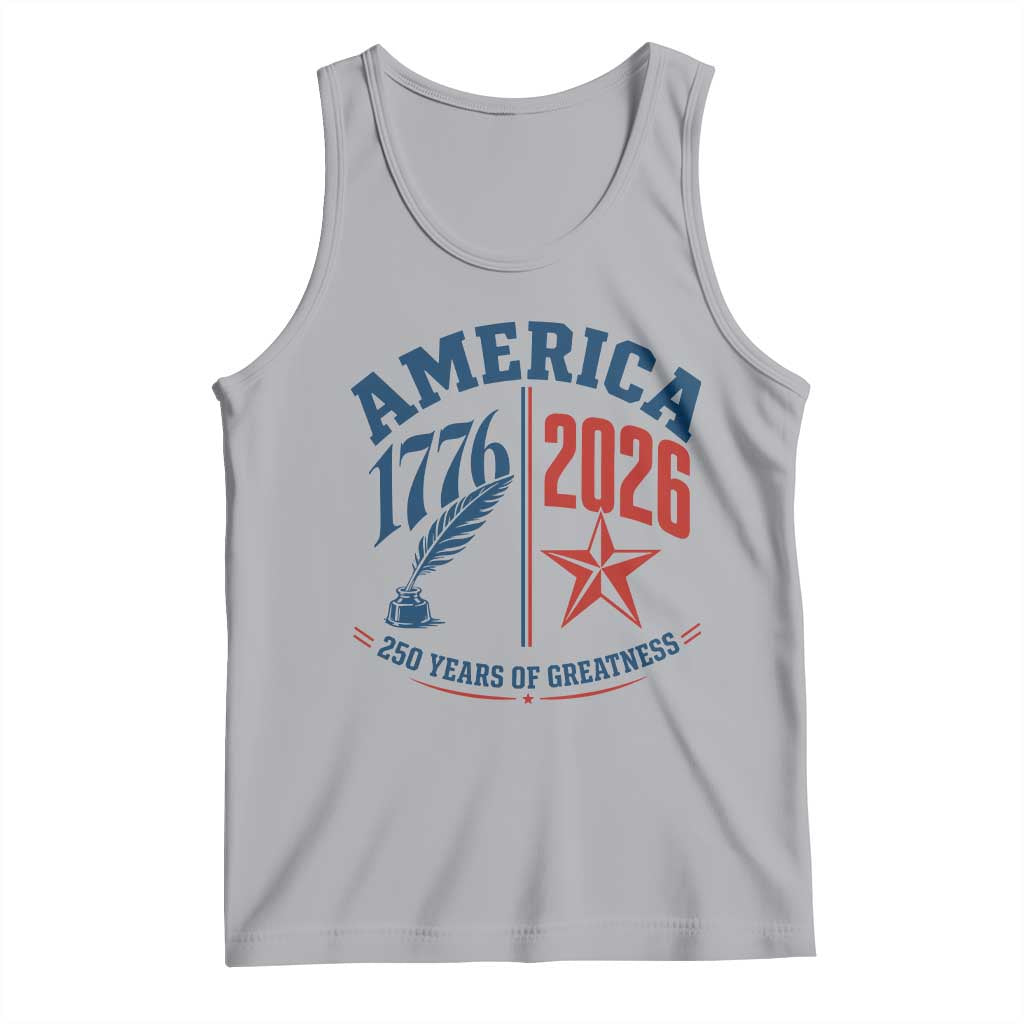 America 250 Years of Greatness Patriotic Tank Top Vintage 1776 to 2026 Quill and Star Semiquincentennial