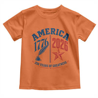 America 250 Years of Greatness Patriotic Toddler T Shirt Vintage 1776 to 2026 Quill and Star Semiquincentennial