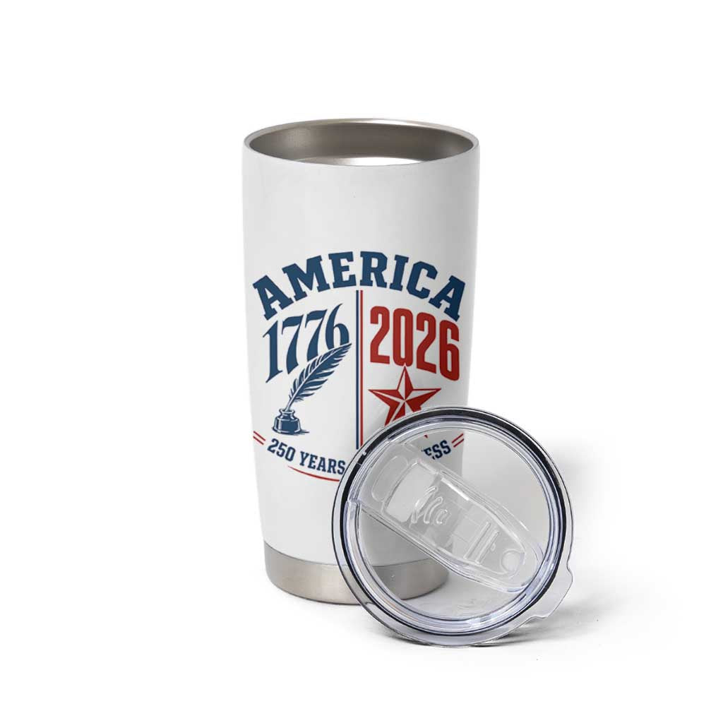 America 250 Years of Greatness Patriotic Tumbler Cup Vintage 1776 to 2026 Quill and Star Semiquincentennial