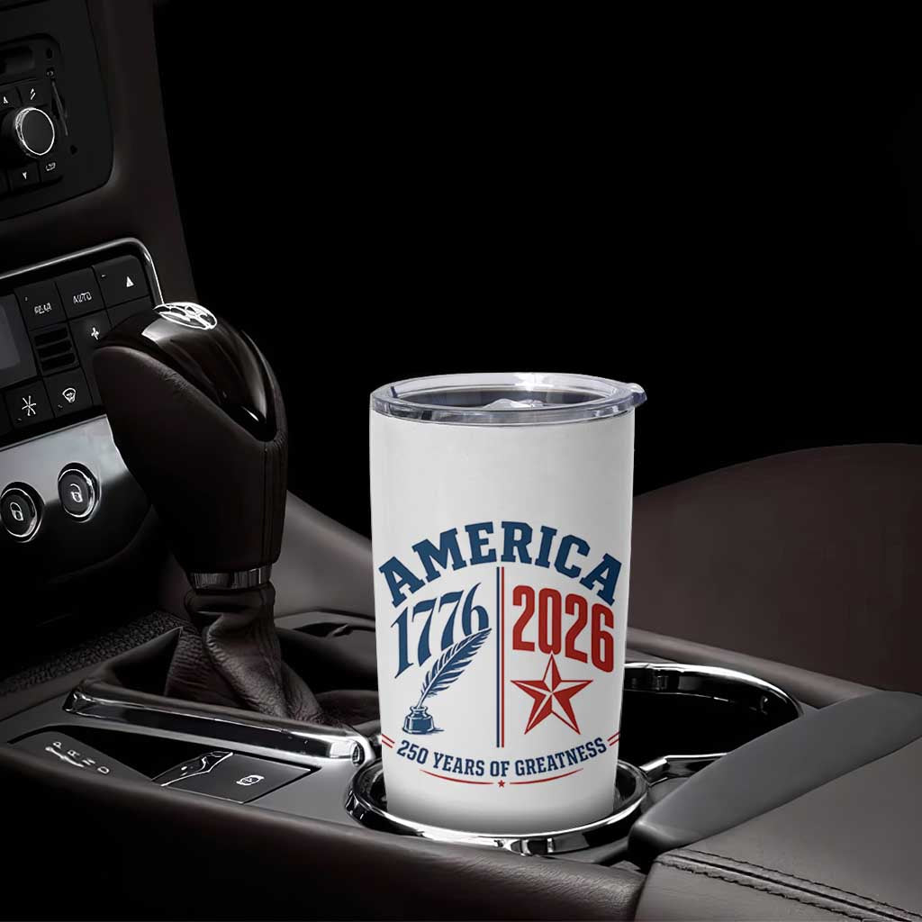 America 250 Years of Greatness Patriotic Tumbler Cup Vintage 1776 to 2026 Quill and Star Semiquincentennial