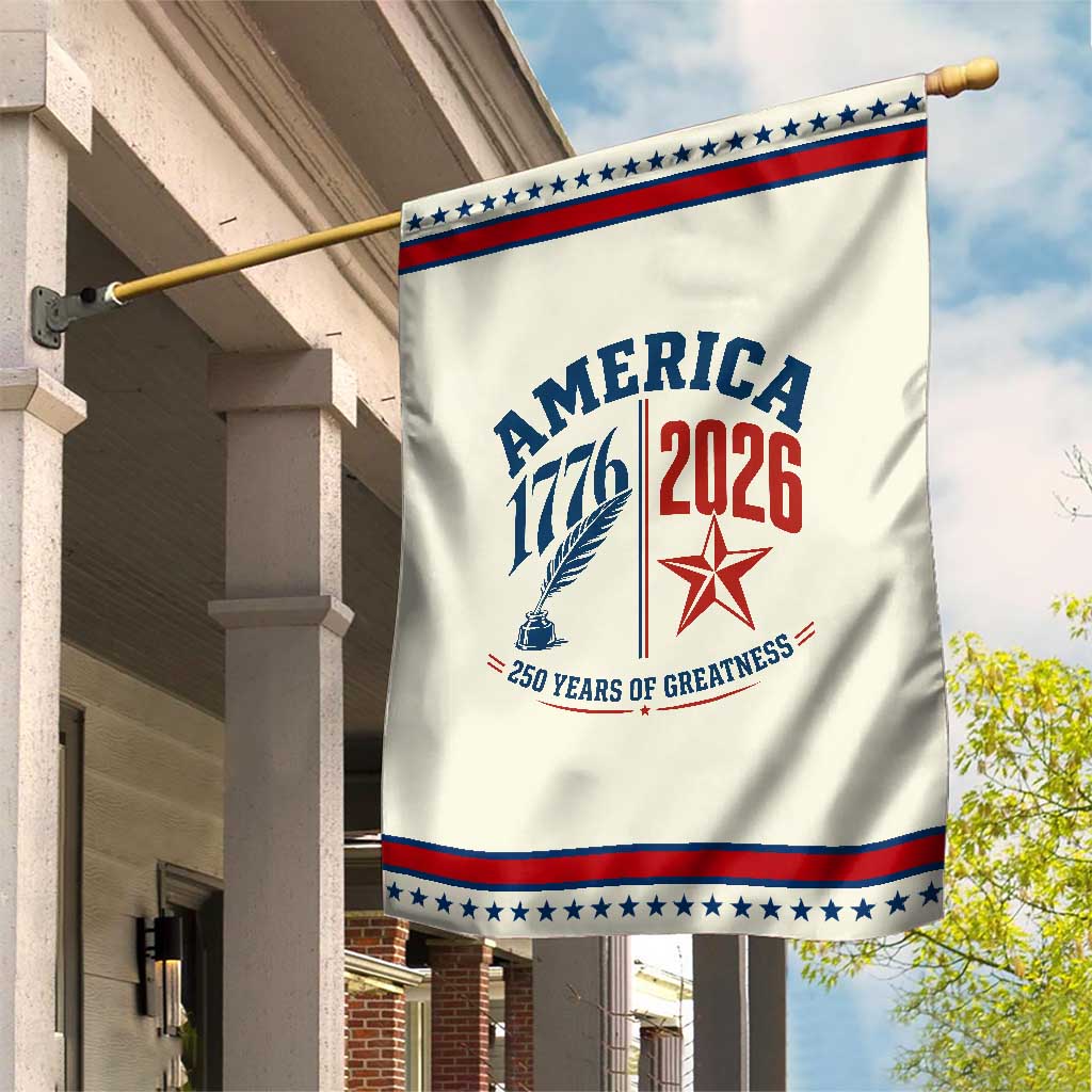 America 250 Years of Greatness Patriotic Garden Flag Vintage 1776 to 2026 Quill and Star Semiquincentennial