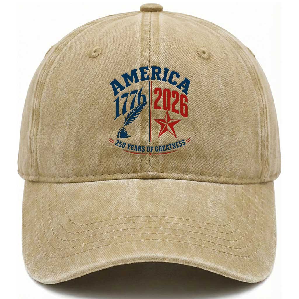 America 250 Years of Greatness Patriotic Washed Cotton Baseball Cap Vintage 1776 to 2026 Quill and Star Semiquincentennial