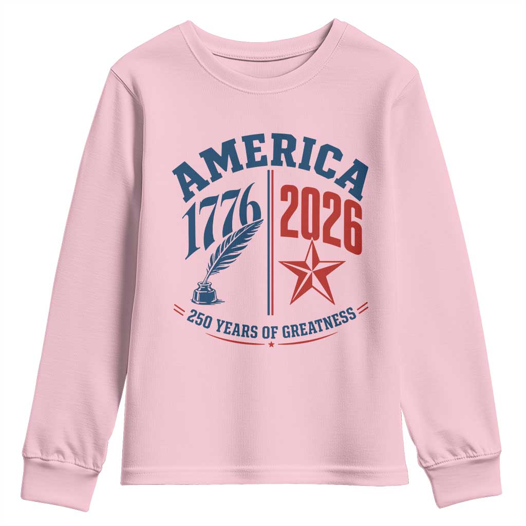 America 250 Years of Greatness Patriotic Youth Sweatshirt Vintage 1776 to 2026 Quill and Star Semiquincentennial