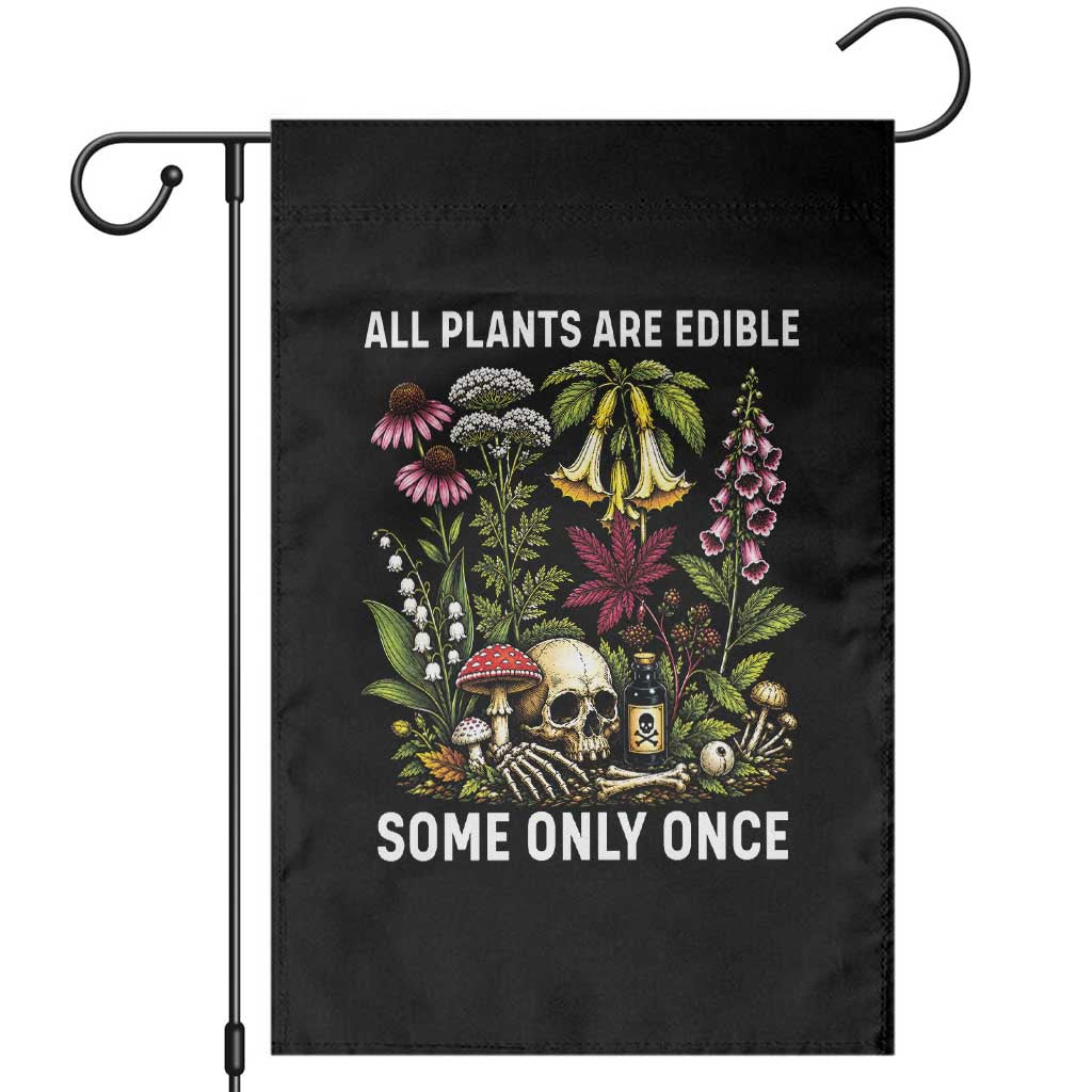 Funny Botanical Foraging Skull Dark Humor Garden Flag All Plants Are Edible Some Only Once Botany Cottagecore