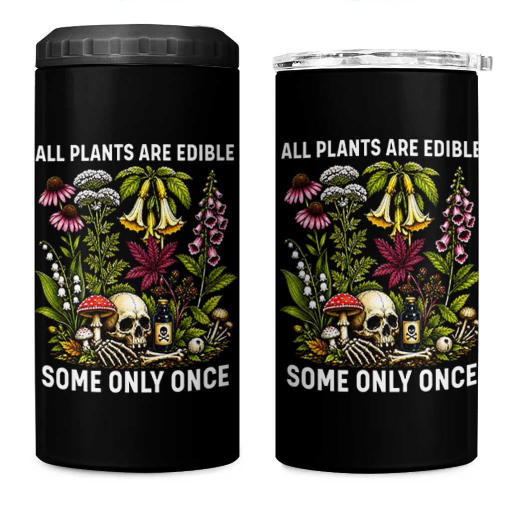 Funny Botanical Foraging Skull Dark Humor 4 in 1 Can Cooler Tumbler All Plants Are Edible Some Only Once Botany Cottagecore