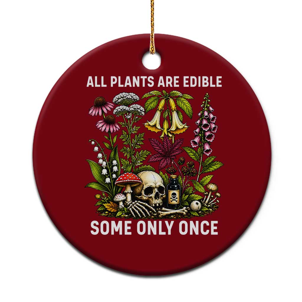 Funny Botanical Foraging Skull Dark Humor Ceramic Ornament All Plants Are Edible Some Only Once Botany Cottagecore