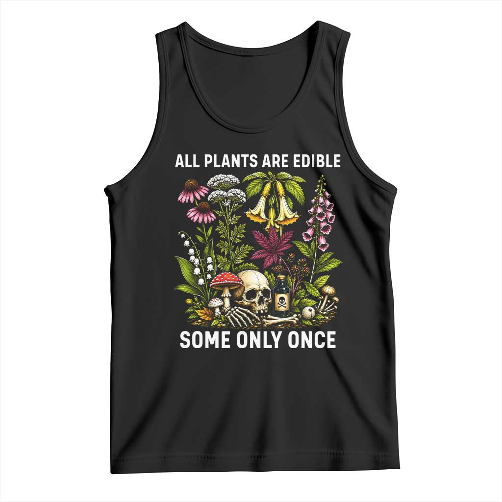 Funny Botanical Foraging Skull Dark Humor Tank Top All Plants Are Edible Some Only Once Botany Cottagecore