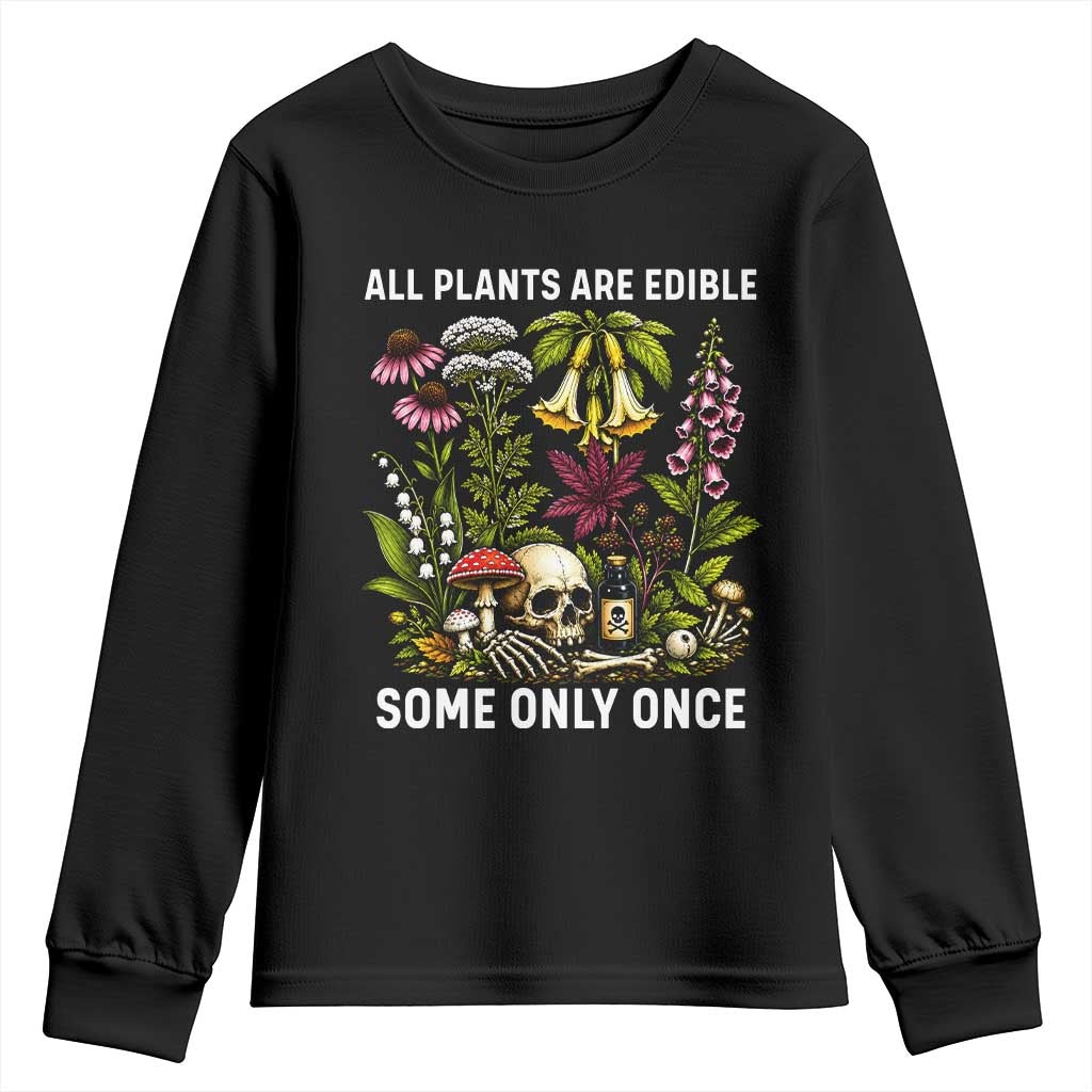 Funny Botanical Foraging Skull Dark Humor Youth Sweatshirt All Plants Are Edible Some Only Once Botany Cottagecore