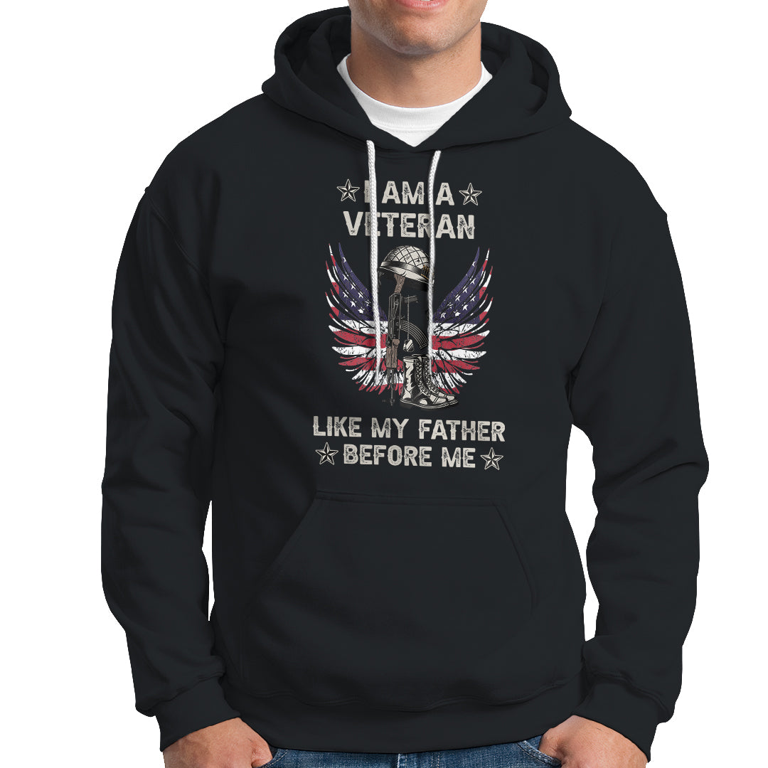 Veteran Hoodie I Am Like My Father Before Me American Angel Wings Comnbat Boots And Dog Tags - Wonder Print Shop