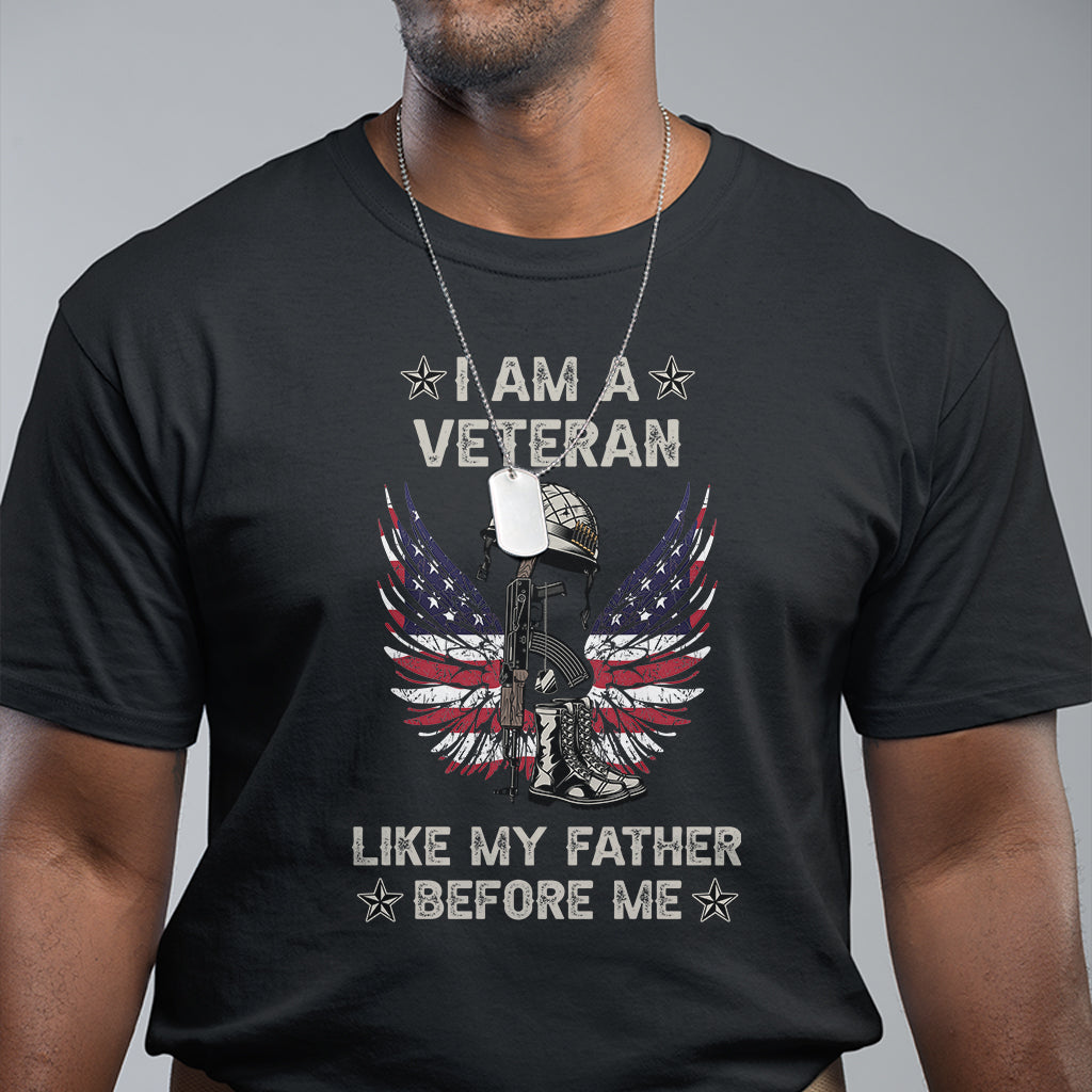 Veteran T Shirt I Am Like My Father Before Me American Angel Wings Comnbat Boots And Dog Tags - Wonder Print Shop