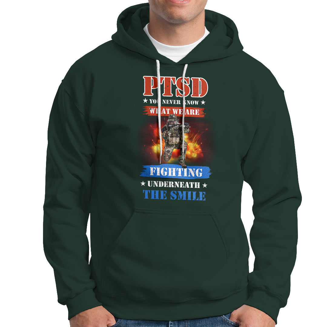 Veteran PTSD Hoodie You Never Know What We Are Fighting Underneath The Smile - Wonder Print Shop
