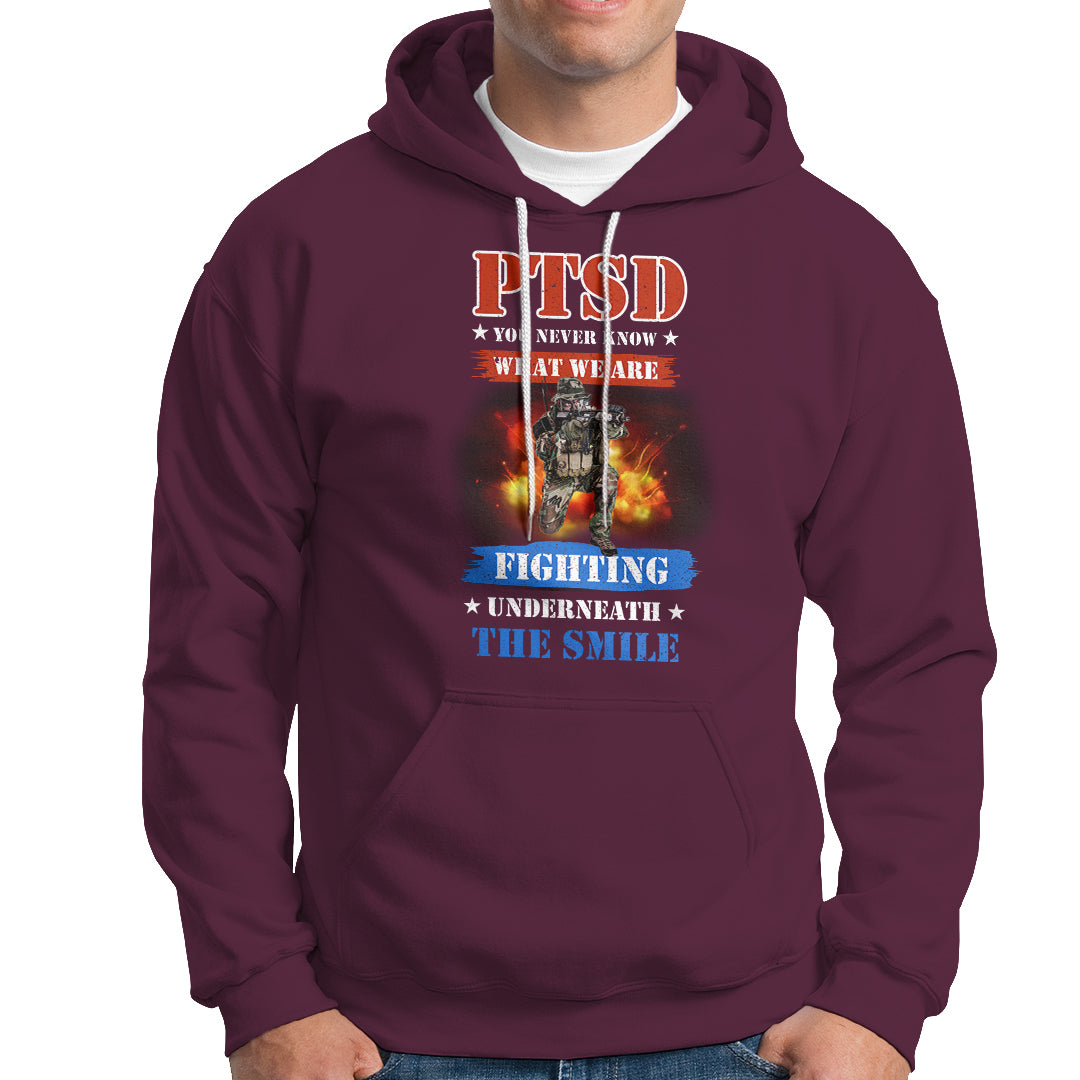 Veteran PTSD Hoodie You Never Know What We Are Fighting Underneath The Smile - Wonder Print Shop