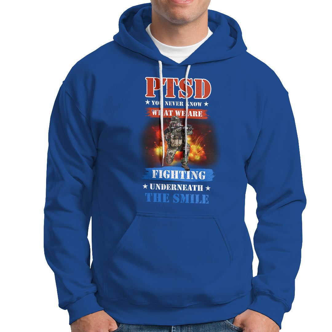 Veteran PTSD Hoodie You Never Know What We Are Fighting Underneath The Smile - Wonder Print Shop