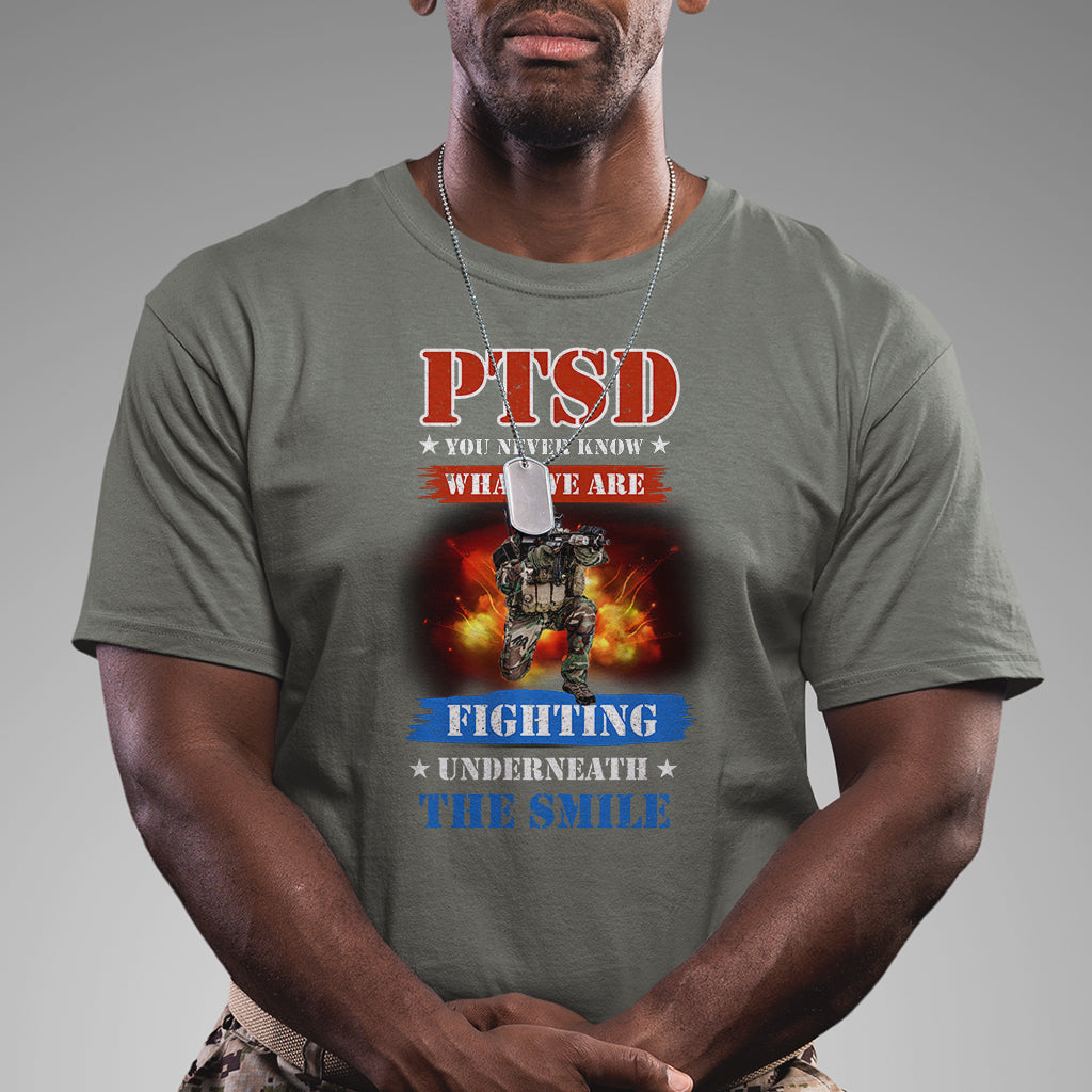 Veteran PTSD T Shirt You Never Know What We Are Fighting Underneath The Smile - Wonder Print Shop