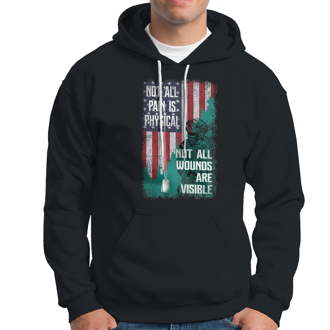 Veteran PTSD Hoodie Not All Pain Is Physical Not All Wounds Are Visible Teal American Flag - Wonder Print Shop