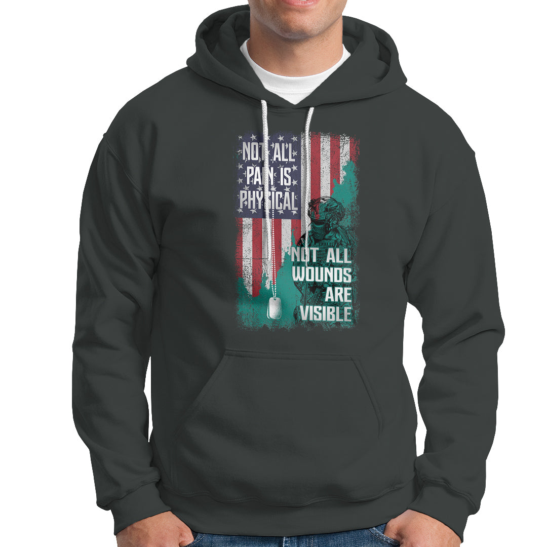 Veteran PTSD Hoodie Not All Pain Is Physical Not All Wounds Are Visible Teal American Flag - Wonder Print Shop