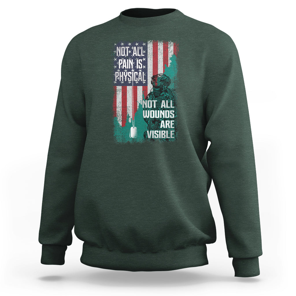 Veteran PTSD Sweatshirt Not All Pain Is Physical Not All Wounds Are Visible Teal American Flag - Wonder Print Shop