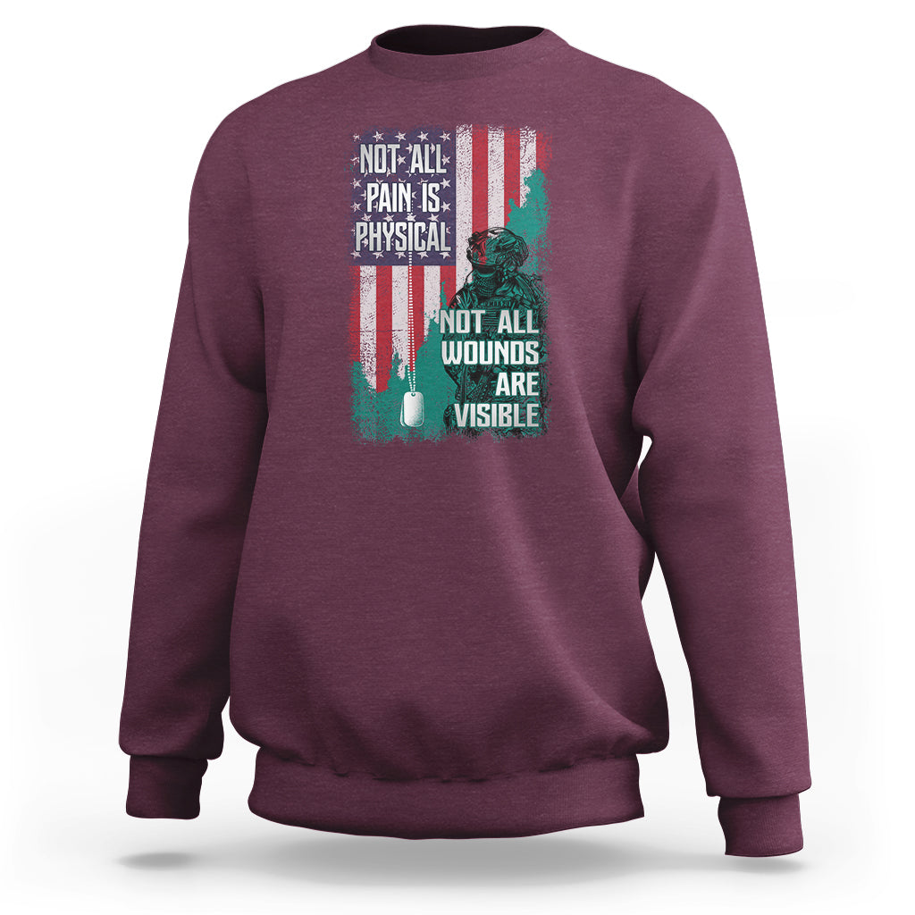 Veteran PTSD Sweatshirt Not All Pain Is Physical Not All Wounds Are Visible Teal American Flag - Wonder Print Shop