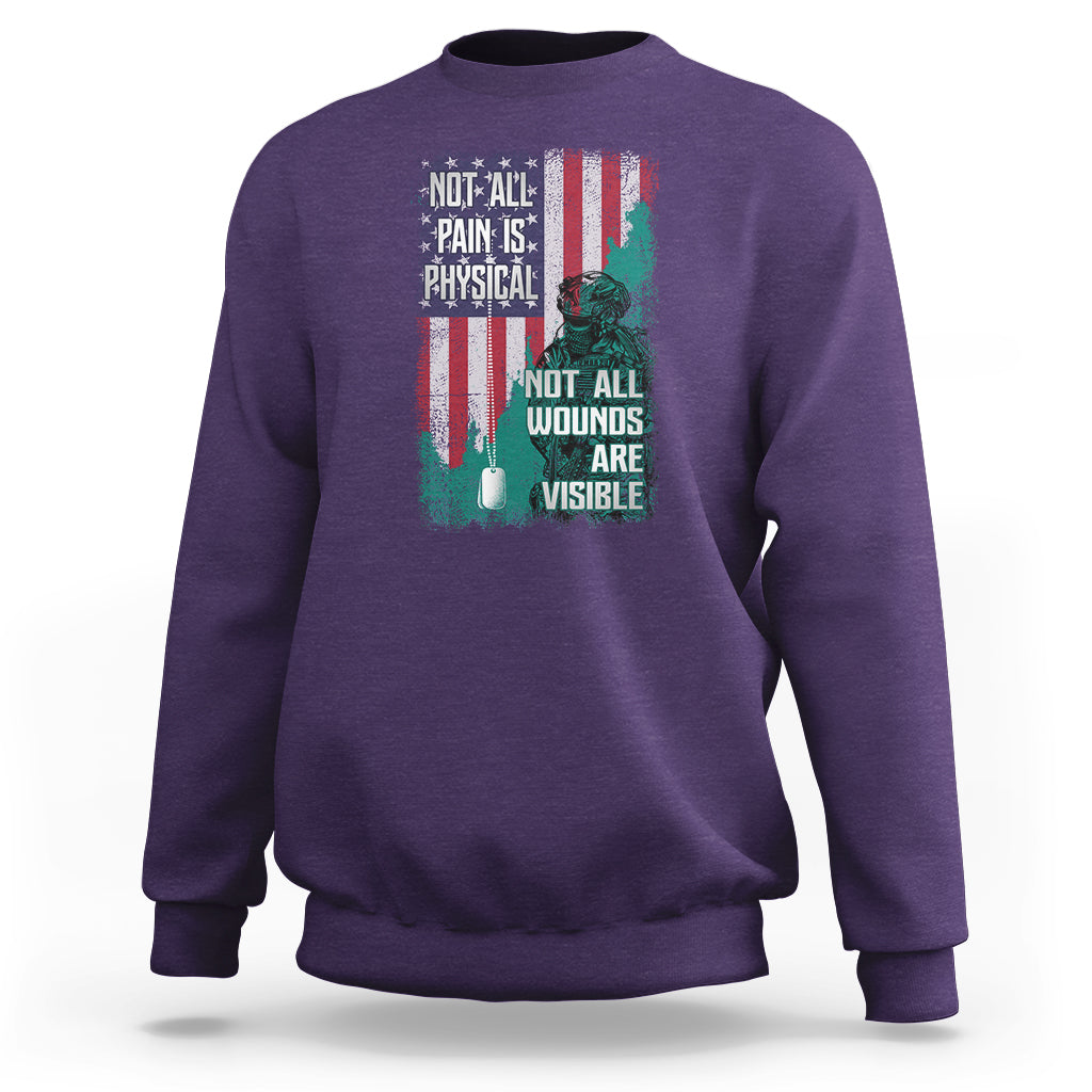Veteran PTSD Sweatshirt Not All Pain Is Physical Not All Wounds Are Visible Teal American Flag - Wonder Print Shop