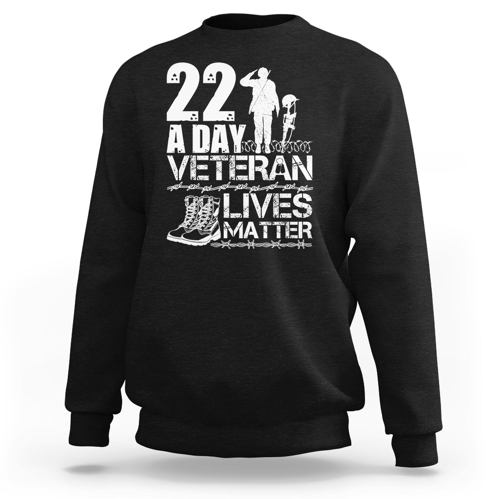 Veteran PTSD Sweatshirt 22 Every Day Veteran Lives Matter Suicide Awareness - Wonder Print Shop
