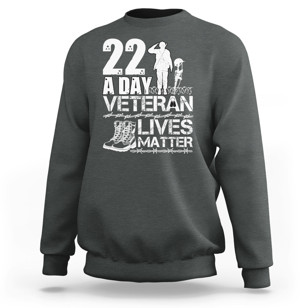 Veteran PTSD Sweatshirt 22 Every Day Veteran Lives Matter Suicide Awareness - Wonder Print Shop