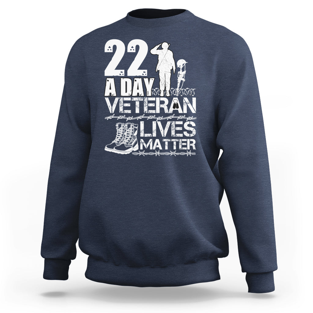 Veteran PTSD Sweatshirt 22 Every Day Veteran Lives Matter Suicide Awareness - Wonder Print Shop
