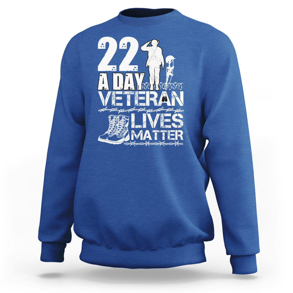 Veteran PTSD Sweatshirt 22 Every Day Veteran Lives Matter Suicide Awareness - Wonder Print Shop