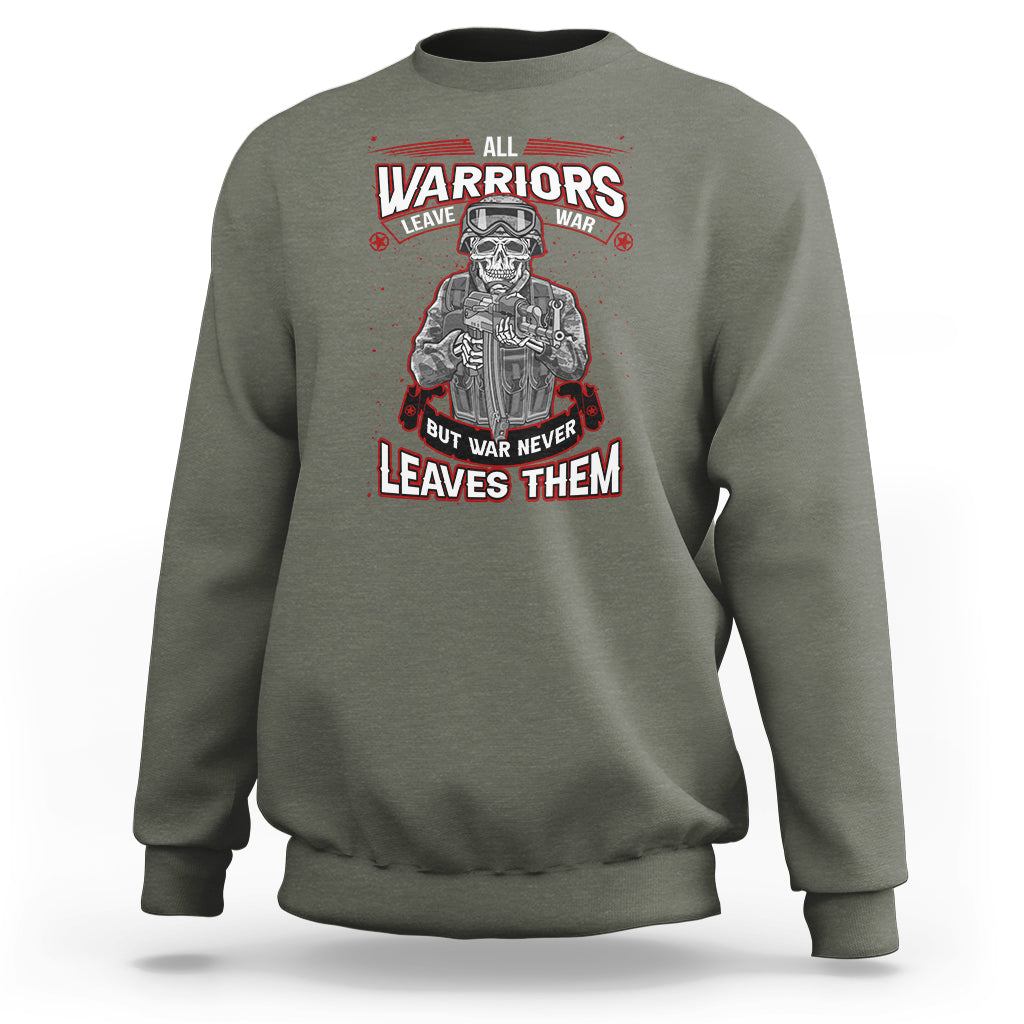 Veteran PTSD Sweatshirt All Warriors Leave War But War Never Leaves Them Skeleton Soldier - Wonder Print Shop