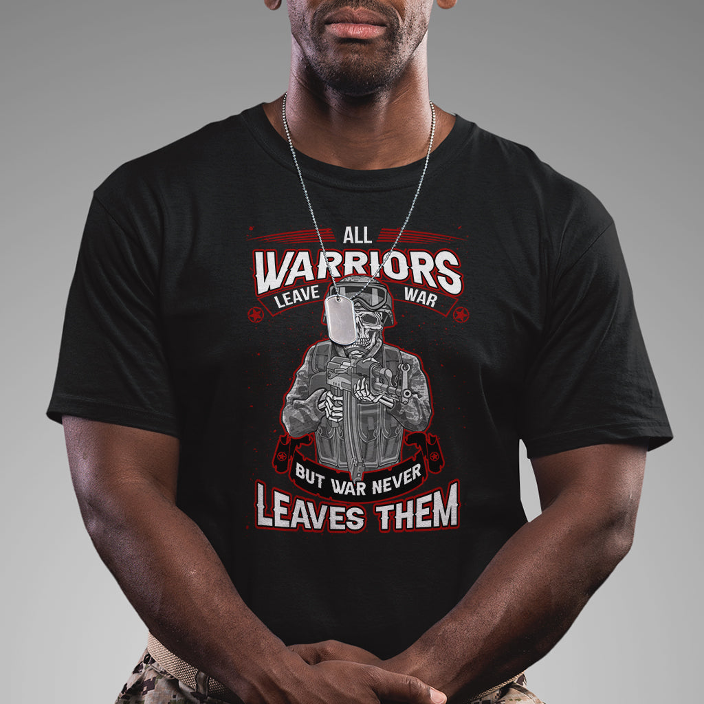 Veteran PTSD T Shirt All Warriors Leave War But War Never Leaves Them Skeleton Soldier - Wonder Print Shop