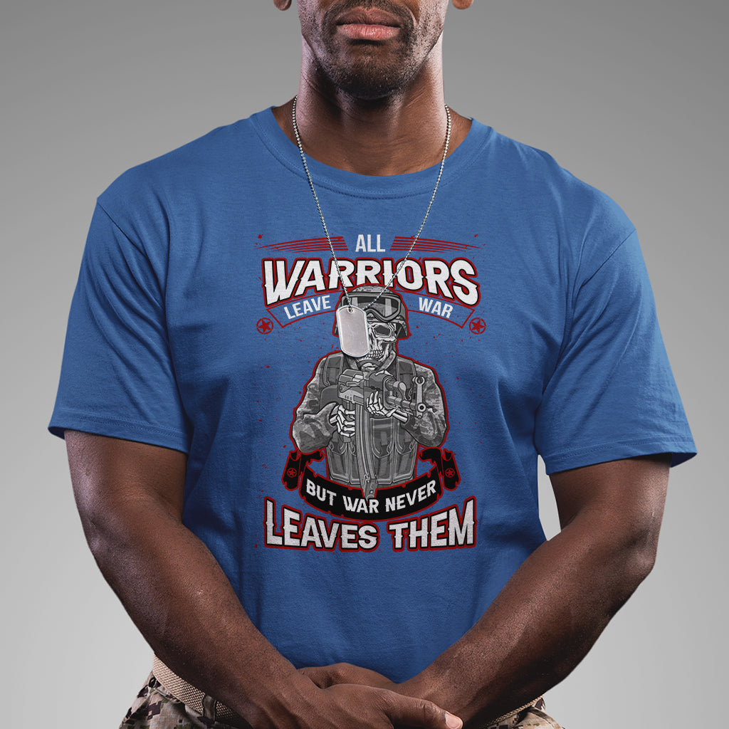 Veteran PTSD T Shirt All Warriors Leave War But War Never Leaves Them Skeleton Soldier - Wonder Print Shop
