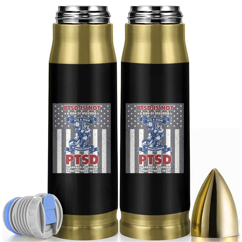 Veteran PTSD Bullet Tumbler It's A Sign Of Strength It's Earned By Doing What Others Fear American Soldier