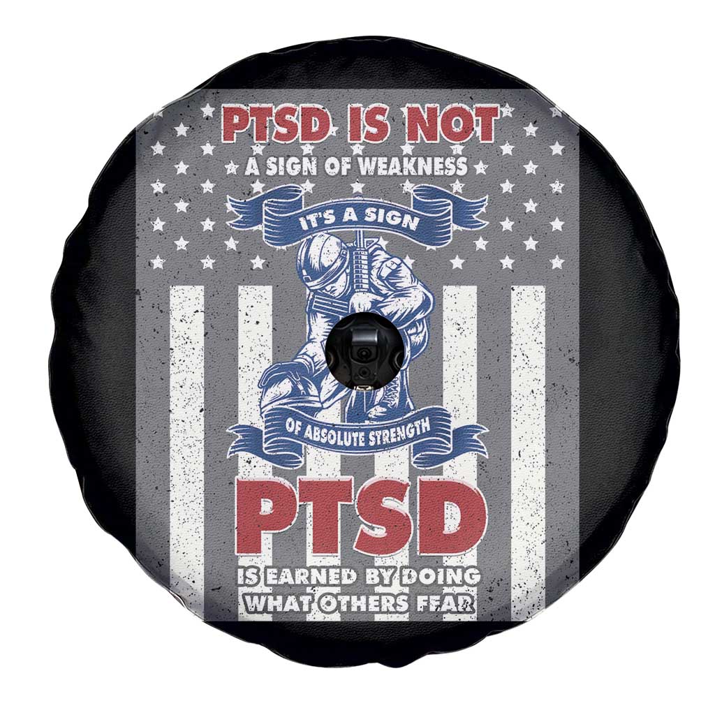 Veteran PTSD Spare Tire Cover It's A Sign Of Strength It's Earned By Doing What Others Fear American Soldier