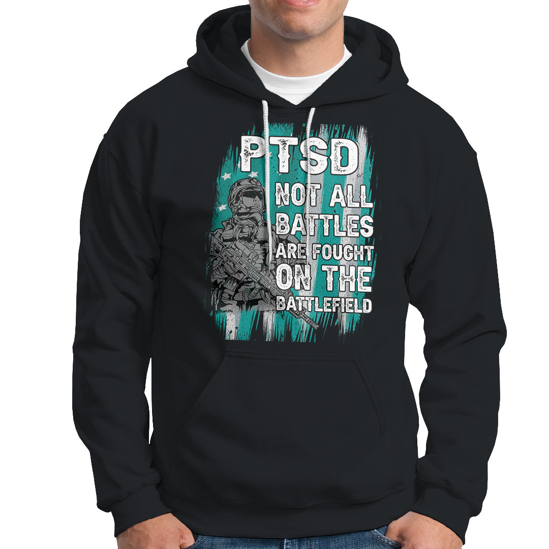 Veteran PTSD Hoodie Not All Battles Are Fought On The Battlefield - Wonder Print Shop