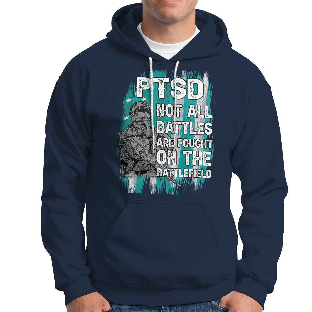 Veteran PTSD Hoodie Not All Battles Are Fought On The Battlefield - Wonder Print Shop