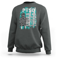 Veteran PTSD Sweatshirt Not All Battles Are Fought On The Battlefield - Wonder Print Shop